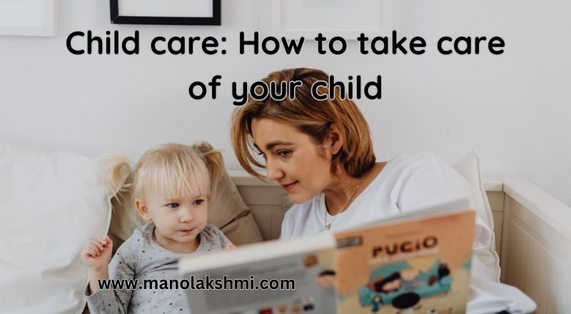 Child care: How to take care of your child