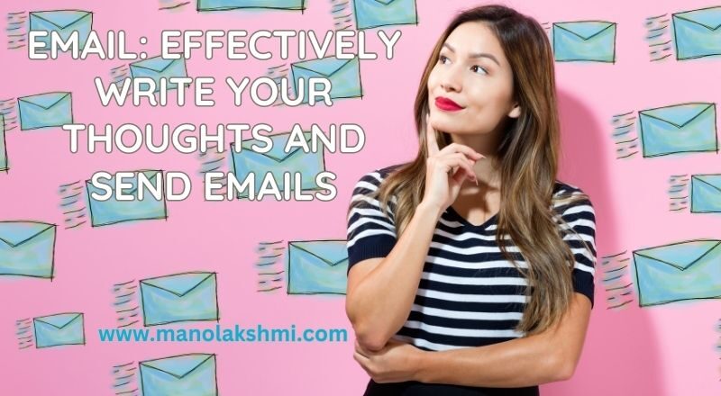 email: Effectively write your thoughts and send emails