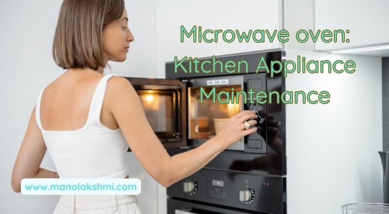 Microwave oven: Kitchen Appliance Maintenance