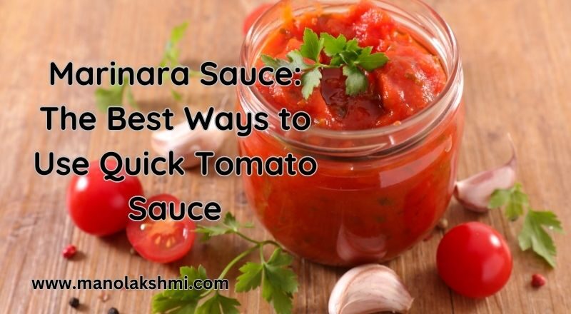 Marinara Sauce: The Best Ways to Use Quick Tomato Sauce