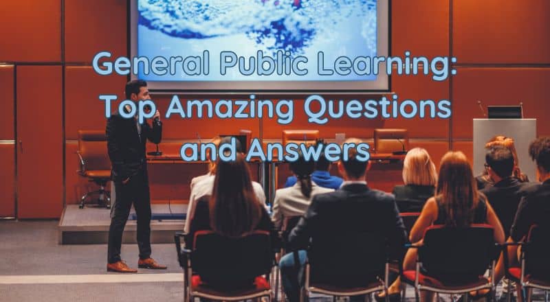 General Public Learning: Top Amazing Questions and Answers