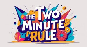 The Two-Minute Rule