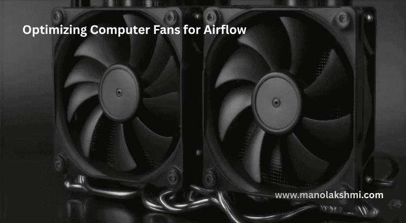 Optimizing Computer Fans for Airflow